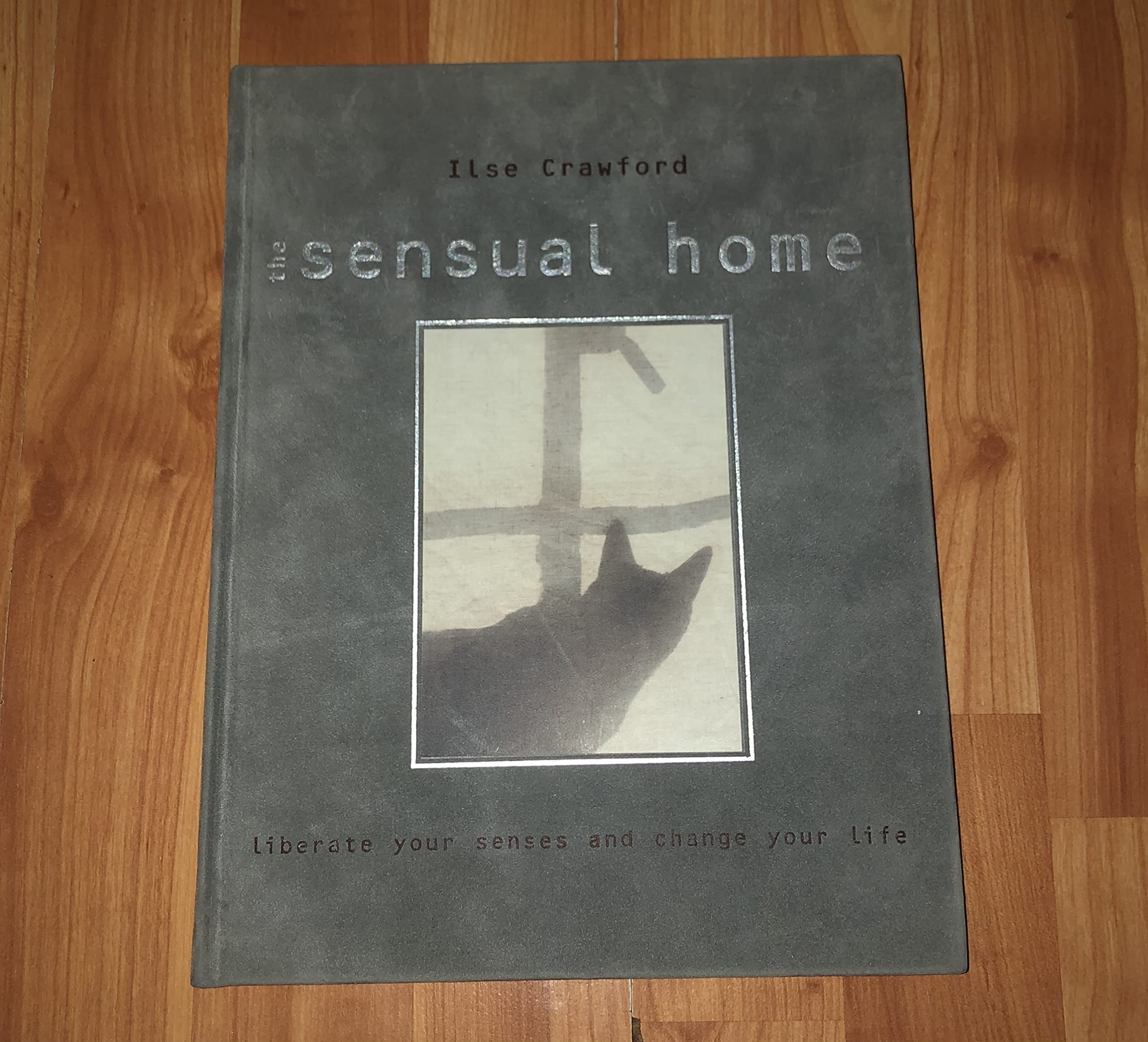 Sensual Home　ハードカバー　センシュアルホーム　イルゼ・クロフオード Sensual Home: Liberate Your Senses and Change Your Life